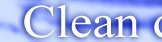 Clean